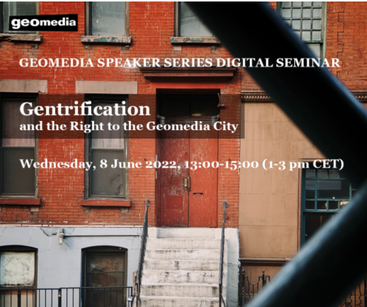 June 8: Geomedia Speaker Series Digital Seminar on Gentrification and the Right to the Geomedia City